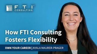 How FTI Consulting Fosters Flexibility [upl. by Notnyw]