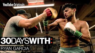 The Sacrifice  30 Days With Ryan Garcia [upl. by Nalro]