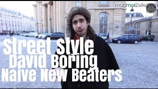 David Boring Naive New Beaters le Street Style [upl. by Seuguh]