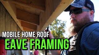 Eave Framing  Mobile Home Roof Project [upl. by Xanthe]