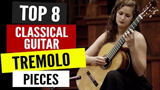 TOP 8 Classical Guitar Tremolo Pieces [upl. by Strickman]