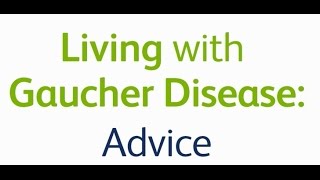 Living with Gaucher Disease Advice [upl. by Negaem]