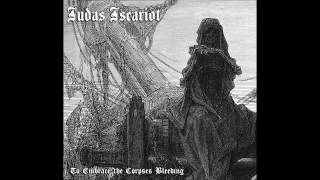 Judas Iscariot  To Embrace the Corpses Bleeding Full Album [upl. by Susannah]