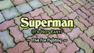 Superman Its Not Easy  KARAOKE VERSION  as popularized by Five For Fighting [upl. by Heman]