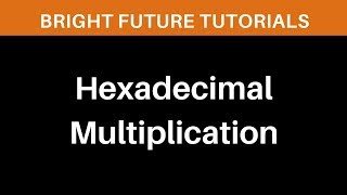 Hexadecimal Multiplication [upl. by Serg]