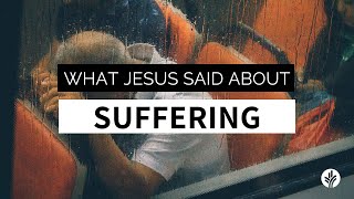 What Jesus Said About Suffering [upl. by Nnaik]