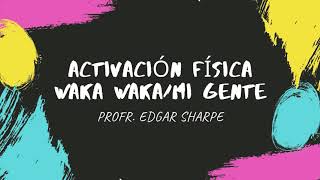 ACTIVACIÓN FÍSICA WAKA WAKAMI GENTE [upl. by Suoivart]