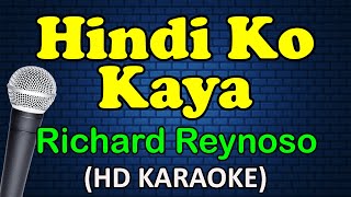 HINDI KO KAYA  Richard Reynoso HD Karaoke [upl. by Lletnohs582]