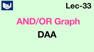 ANDOR graph  DAA  Design amp Analysis of Algorithms  Lec33  Bhanu Priya [upl. by Danczyk]