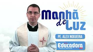 Programa Manhã de luz com Pe Alex Nogueira – 16092024 [upl. by Acitel]