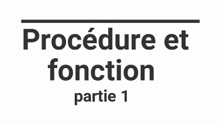 Algorithmique  Procédure et fonctions partie 1 [upl. by Teodora92]