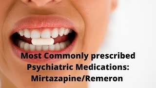 Most Commonly prescribed Psychiatric Medications MirtazapineRemeron [upl. by Morrell]