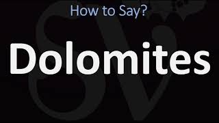 How to Pronounce Dolomites CORRECTLY [upl. by Bremer]