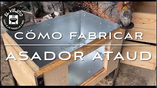 Cómo FABRICAR asador ATAUD  El Viejito todo a la parrilla y más [upl. by Aneele920]