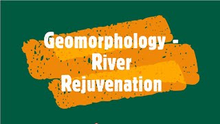 Geomorphology  River Rejuvenation  Grade 12 [upl. by Ariem]