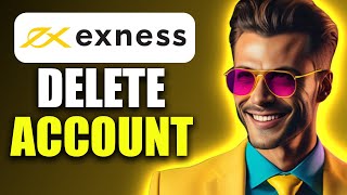 How To Delete Exness Account  Exness Account Delete EASY [upl. by Anidal]