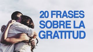 20 Frases sobre la gratitud para valorar los detalles 😇 [upl. by Mencher]