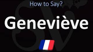 How to Pronounce Geneviève FRENCH [upl. by Ocirnor249]