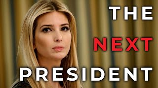 The Next President Ivanka Trump [upl. by Donaghue]