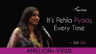 Its Pehla Pyaar Every Time  Sriti Jha  Hindi Storytelling  Tape A Tale [upl. by Elysha]