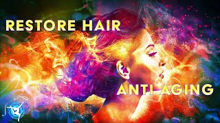 Restore Hair Growth amp Color  Anti Aging Music Meditation  Binaural Beats amp Isochronic Tones [upl. by Alikat]