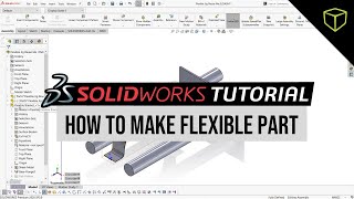 SOLIDWORKS 2020  How to Make Flexible Part [upl. by Acie]