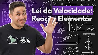 🧪 LEI DA VELOCIDADE REAÇÕES ELEMENTARES [upl. by Jacoba]