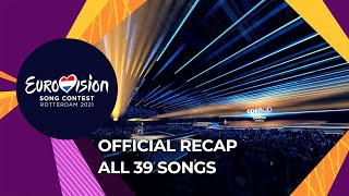 OFFICIAL RECAP All 39 songs of the Eurovision Song Contest 2021 [upl. by Shelba]