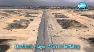 Eko Atlantic  A City In The Making [upl. by Ttayw182]