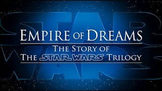 Empire of Dreams The Story of the Star Wars Trilogy 2004 [upl. by Nifares48]