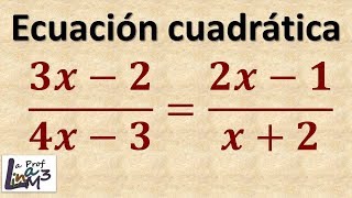 Ecuaciones fraccionarias y ecuaciones cuadráticas  La Prof Lina M3 [upl. by Juline]