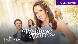 The Wedding Veil  Full Hallmark Movie  Hallmark [upl. by Nolyaw]