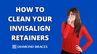 How to Clean Invisalign Retainers [upl. by Matelda]