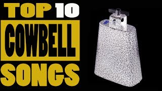 Top 10 cowbell songs [upl. by Maxima]