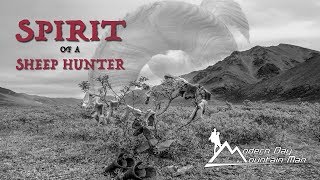 Spirit Of A Sheep Hunter Alaska Brooks Range Dall Sheep Hunt [upl. by Liuqnoj476]