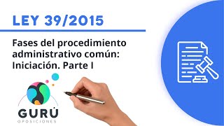 Ley 392015 parte I Fase de iniciación del procedimiento administrativo [upl. by Kacey]