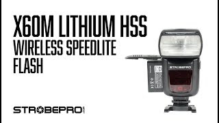 Strobepro X60M HSS Wireless Speedlight Flash [upl. by Eniwtna]