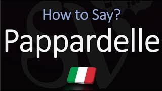 How to Pronounce Pappardelle CORRECTLY Italian Pasta Pronunciation [upl. by Neelac]