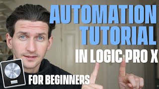 Automation Tutorial in Logic Pro X For Beginners [upl. by Aivilo]