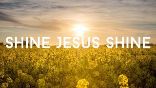 SHINE JESUS SHINE  LYRICS [upl. by Conard]