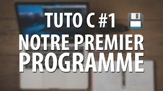 TUTO C  1 Notre premier programme [upl. by Dolly710]