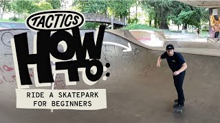 How to Ride Skateparks for Beginners  Etiquette DroppingIn Pumping Carving  Tactics [upl. by Debbee]