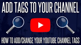 How to AddChange Your Channel Tags and Keywords on YouTube [upl. by Leipzig]