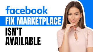 How To Fix Facebook Marketplace Isnt Available To You  2024 [upl. by Chatav]