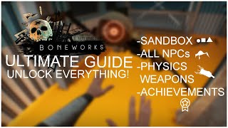 BONEWORKS Ultimate Guide  All NPCs Physics Weapons Achievements and SANDBOX [upl. by Lumpkin253]